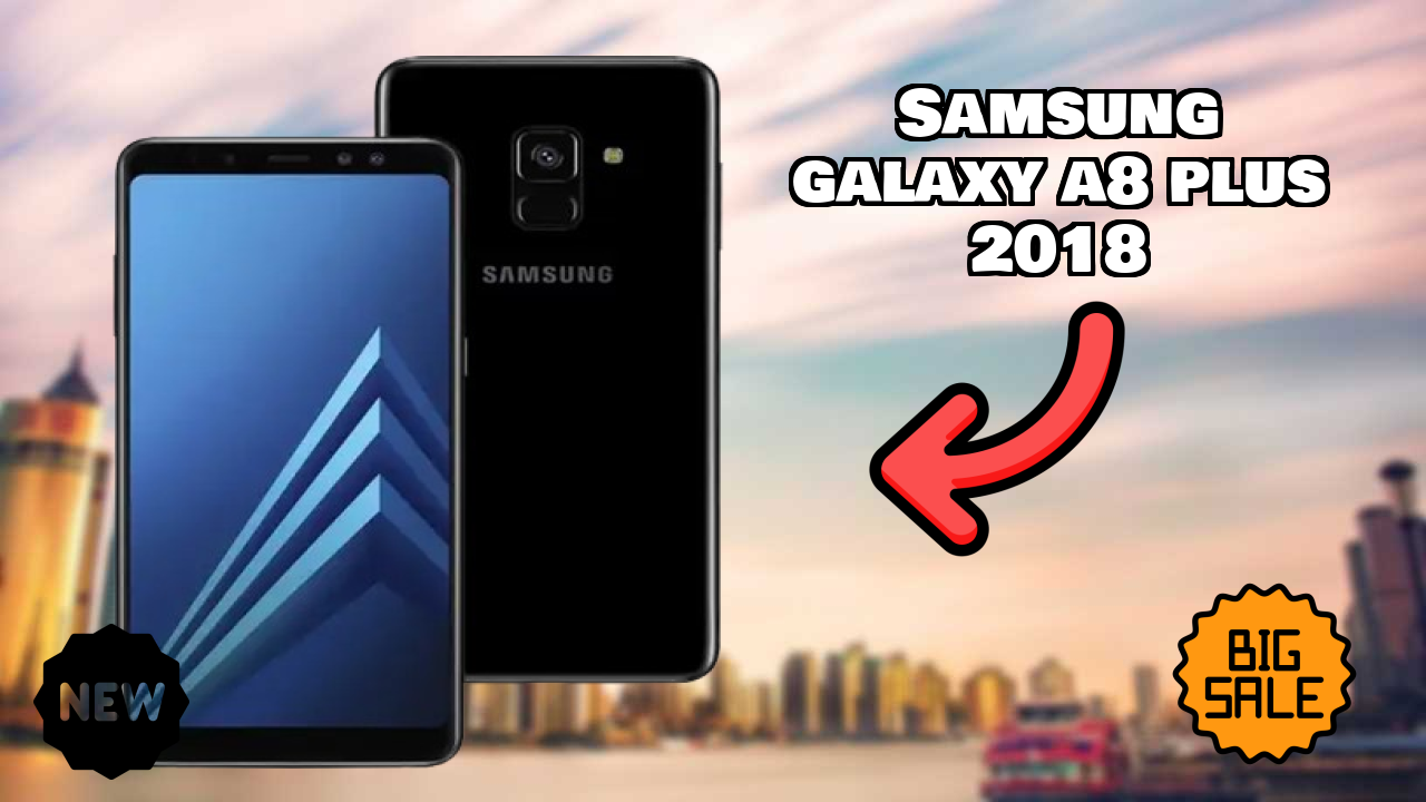 Samsung Galaxy A8 Plus 2018 Display Technology: Super AMOLED Quality