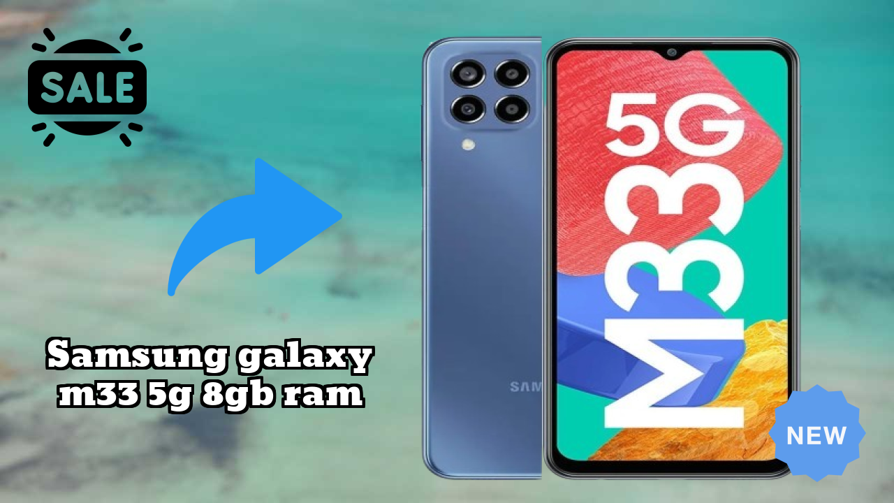Samsung Galaxy M33 5G 8GB RAM at ₹18,499 - Best Deal Available Now