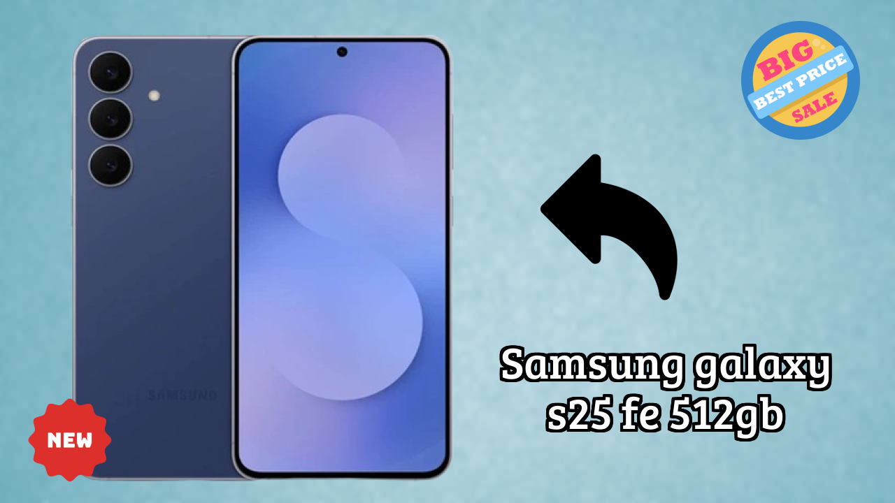 Samsung Galaxy S25 FE 512GB Complete Review: Everything You Need to Know